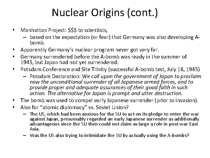 Nuclear Origins (cont. ) • Manhattan Project: $$$ to scientists, – based on the