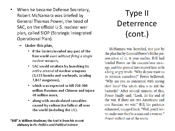  • When he became Defense Secretary, Robert Mc. Namara was briefed by General