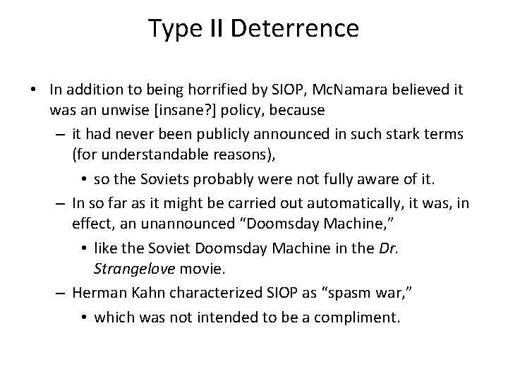 Type II Deterrence • In addition to being horrified by SIOP, Mc. Namara believed