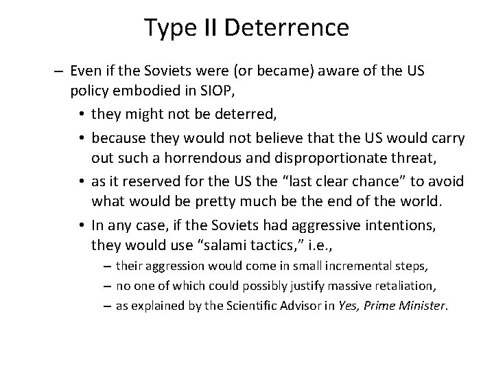 Type II Deterrence – Even if the Soviets were (or became) aware of the
