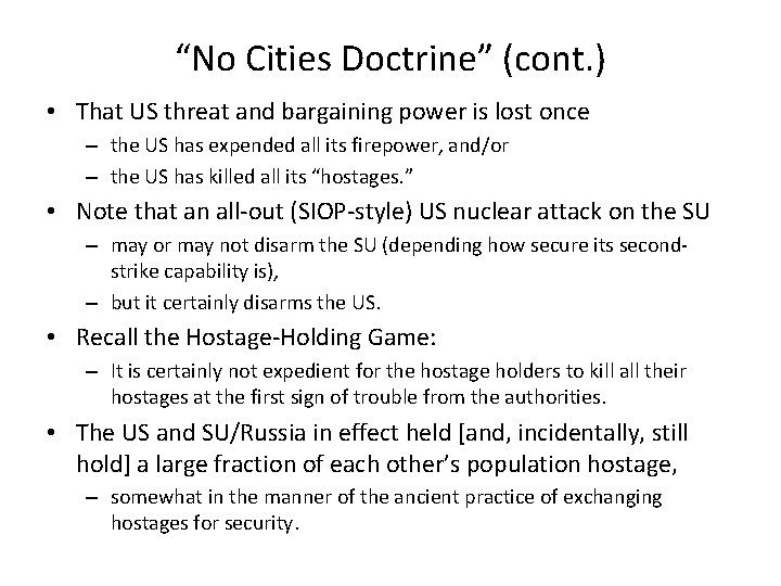 “No Cities Doctrine” (cont. ) • That US threat and bargaining power is lost