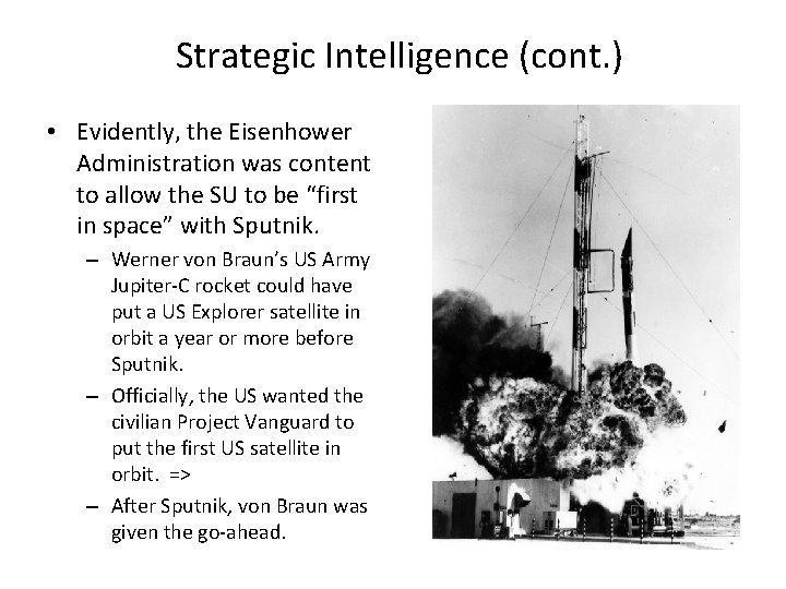 Strategic Intelligence (cont. ) • Evidently, the Eisenhower Administration was content to allow the