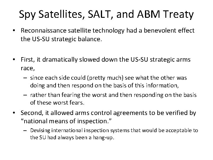 Spy Satellites, SALT, and ABM Treaty • Reconnaissance satellite technology had a benevolent effect
