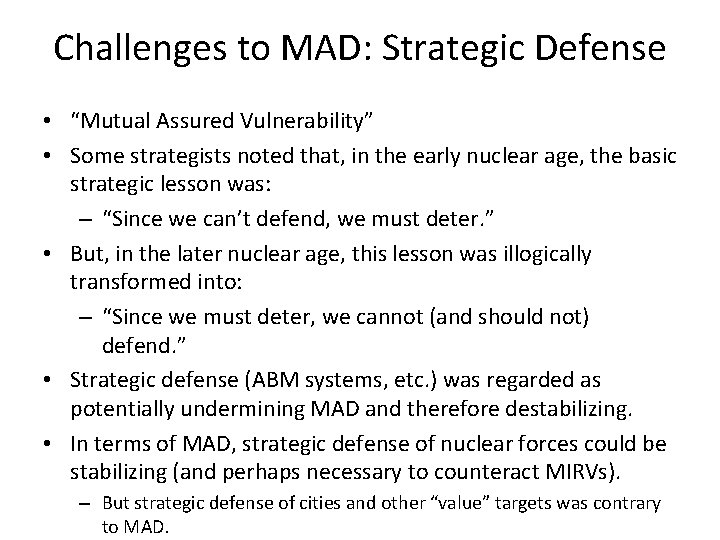 Challenges to MAD: Strategic Defense • “Mutual Assured Vulnerability” • Some strategists noted that,