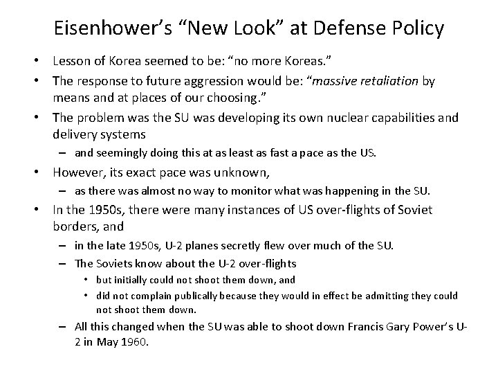 Eisenhower’s “New Look” at Defense Policy • Lesson of Korea seemed to be: “no