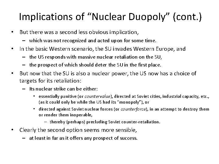 Implications of “Nuclear Duopoly” (cont. ) • But there was a second less obvious