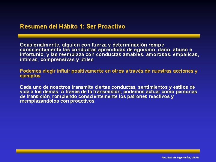 Resumen del Hábito 1: Ser Proactivo Ocasionalmente, alguien con fuerza y determinación rompe conscientemente