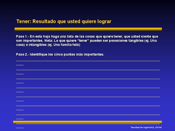 Tener: Resultado que usted quiere lograr Paso 1. - En esta hoja haga una