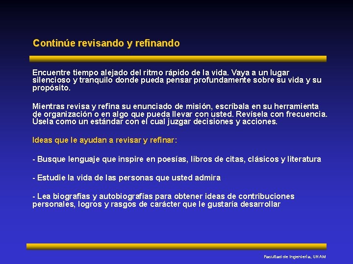 Continúe revisando y refinando Encuentre tiempo alejado del ritmo rápido de la vida. Vaya