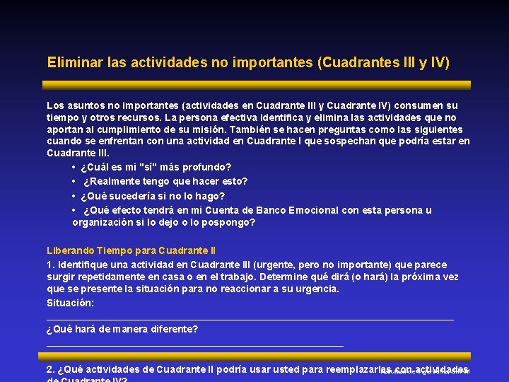 Eliminar las actividades no importantes (Cuadrantes III y IV) Los asuntos no importantes (actividades