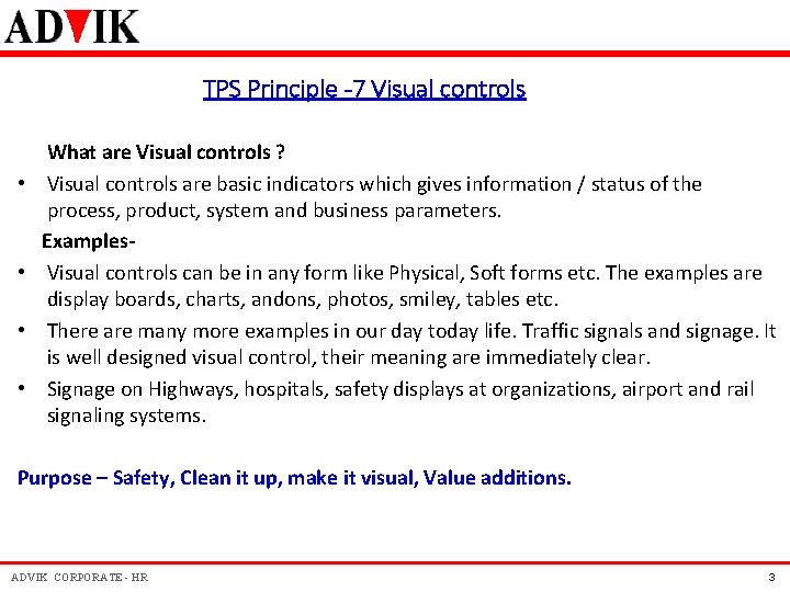 TPS Principle -7 Visual controls • • What are Visual controls ? Visual controls TPS Principle -7 Visual controls • • What are Visual controls ? Visual controls