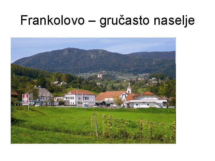 Frankolovo – gručasto naselje 