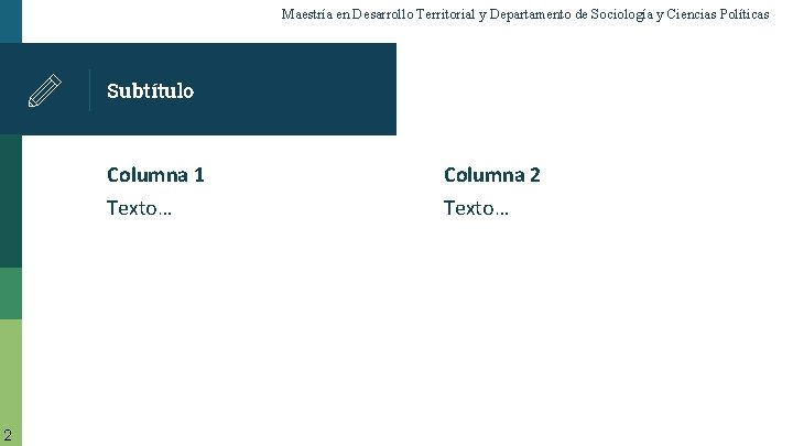 Maestría en Desarrollo Territorial y Departamento de Sociología y Ciencias Políticas Subtítulo 2 Columna