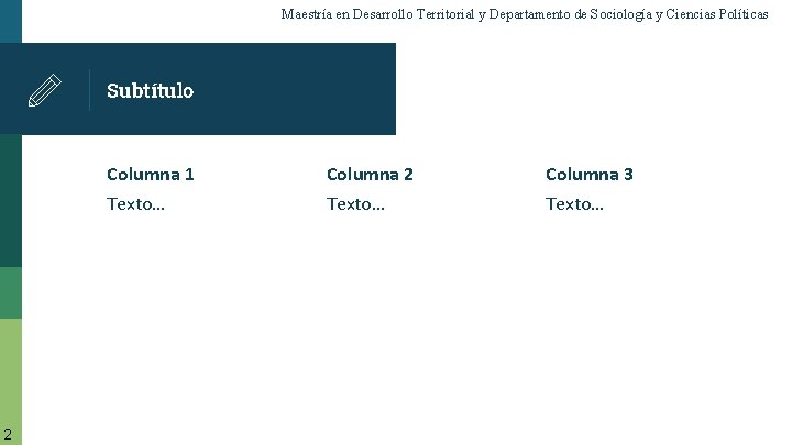 Maestría en Desarrollo Territorial y Departamento de Sociología y Ciencias Políticas Subtítulo 2 Columna
