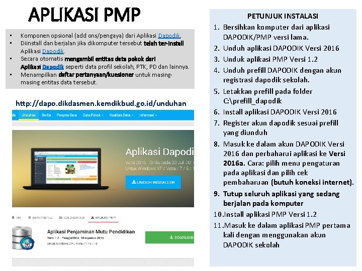 APLIKASI PMP • • Komponen opsional (add ons/pengaya) dari Aplikasi Dapodik, Diinstall dan berjalan