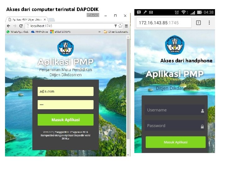 Akses dari computer terinstal DAPODIK Akses dari handphone 