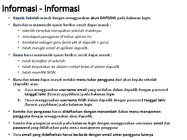 Informasi - informasi • Kepala Sekolah masuk dengan menggunakan akun DAPODIK pada halaman login.