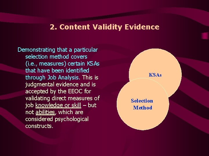 2. Content Validity Evidence Demonstrating that a particular selection method covers (i. e. ,