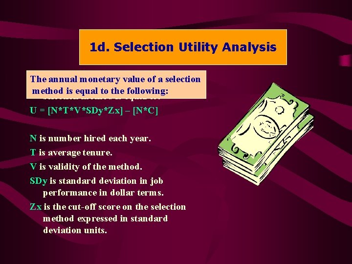 1 d. Utility Analysis 1 d. Selection Analysis The annual monetary value of a