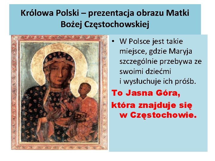 Królowa Polski – prezentacja obrazu Matki Bożej Częstochowskiej • W Polsce jest takie miejsce,
