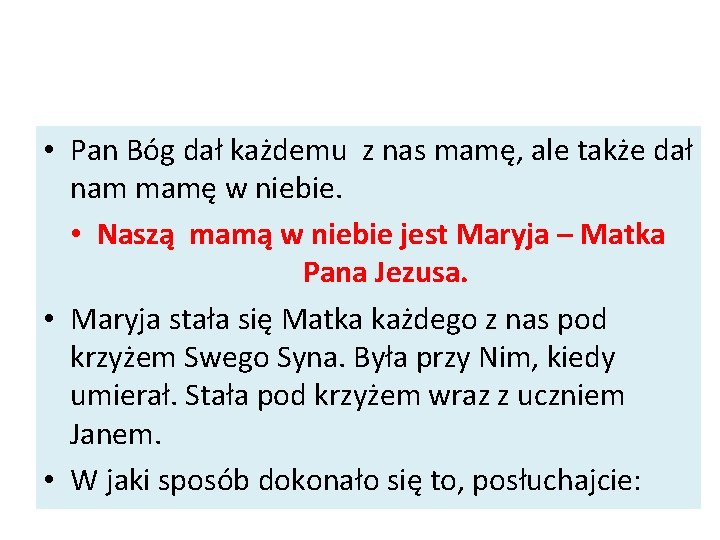  • Pan Bóg dał każdemu z nas mamę, ale także dał nam mamę