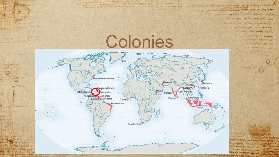 Colonies • • • Indonesia colonisation 1619 -1949 South Africa 1648 -1843 New York