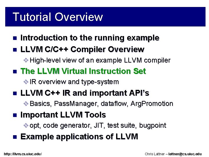 Tutorial Overview n n Introduction to the running example LLVM C/C++ Compiler Overview v