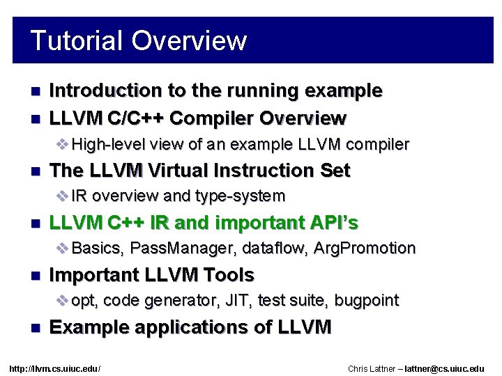 Tutorial Overview n n Introduction to the running example LLVM C/C++ Compiler Overview v