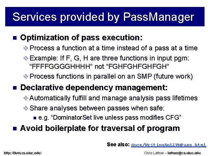 Services provided by Pass. Manager n Optimization of pass execution: v Process a function