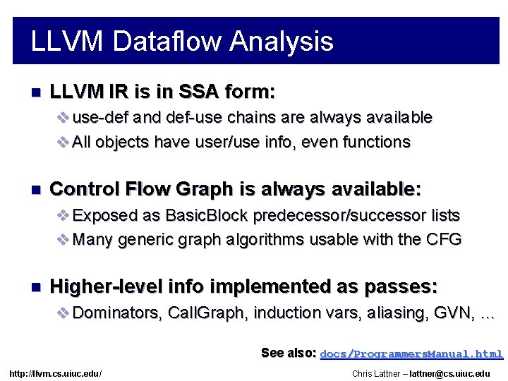 LLVM Dataflow Analysis n LLVM IR is in SSA form: v use-def and def-use