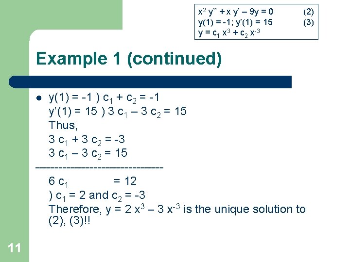 x 2 y’’ + x y’ – 9 y = 0 y(1) = -1;