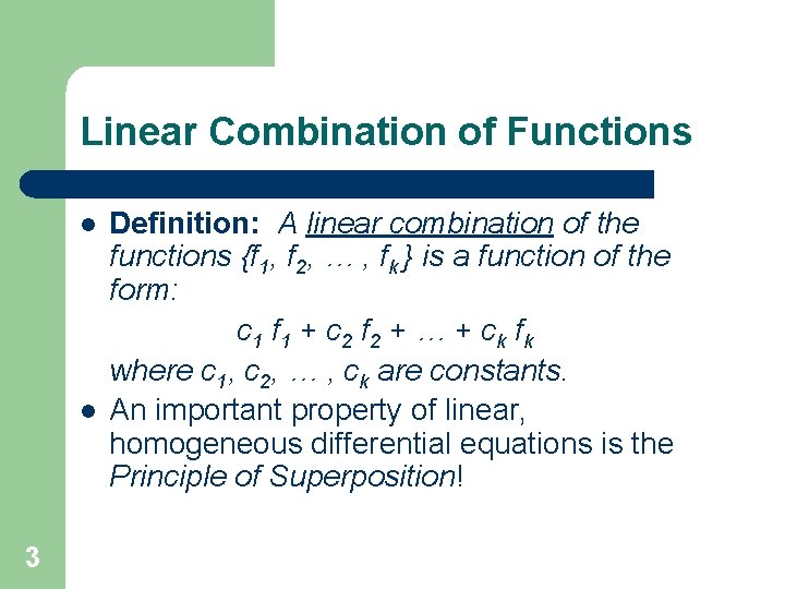 Linear Combination of Functions l l 3 Definition: A linear combination of the functions