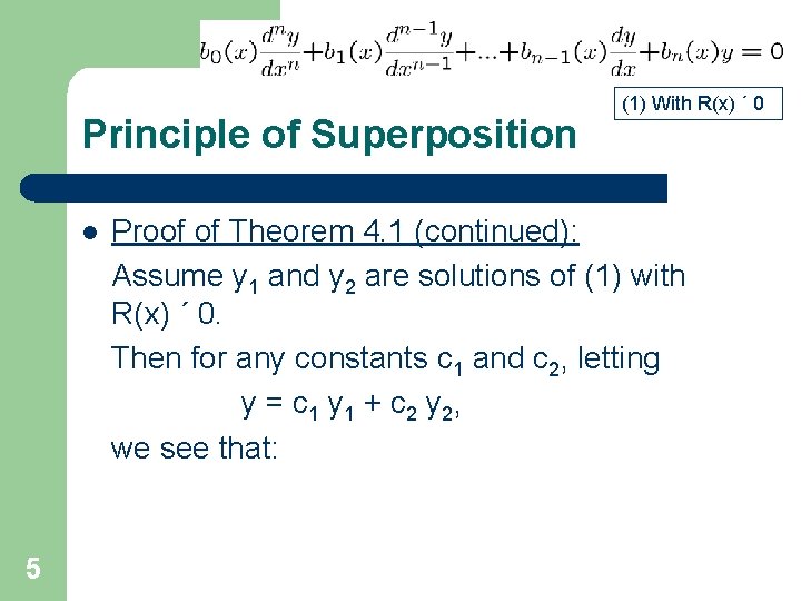 Principle of Superposition l 5 (1) With R(x) ´ 0 Proof of Theorem 4.