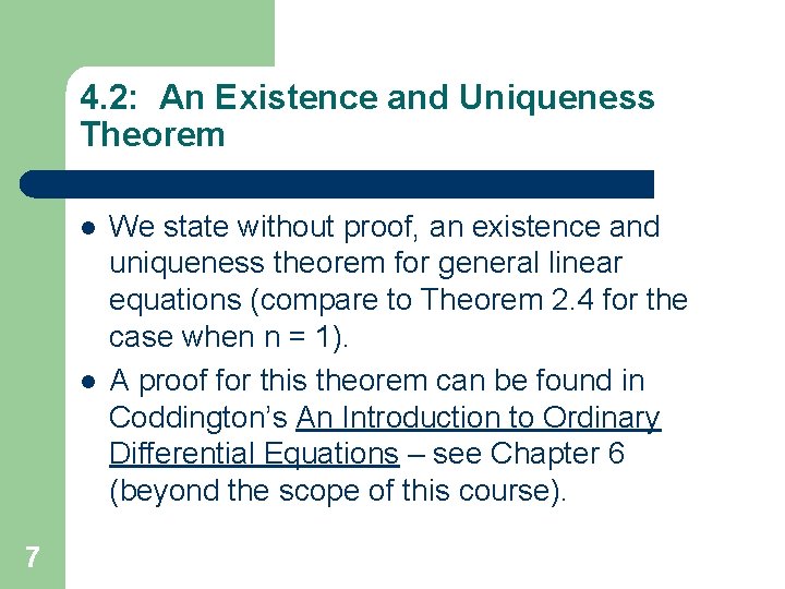4. 2: An Existence and Uniqueness Theorem l l 7 We state without proof,