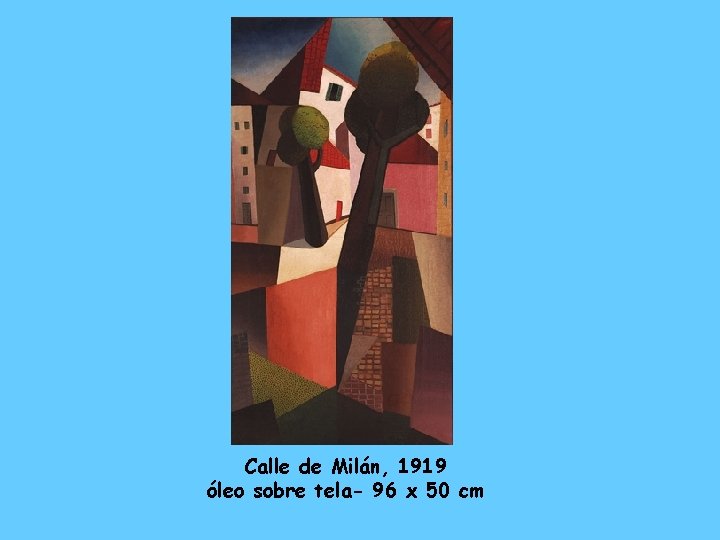 Calle de Milán, 1919 óleo sobre tela- 96 x 50 cm 