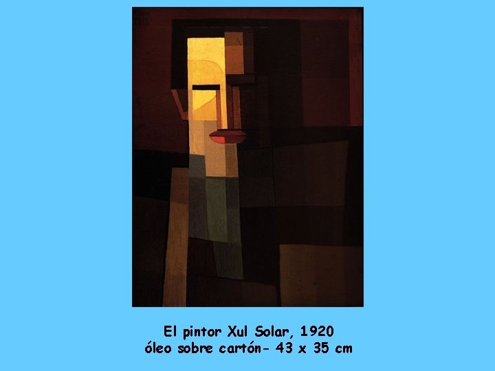 El pintor Xul Solar, 1920 óleo sobre cartón- 43 x 35 cm 