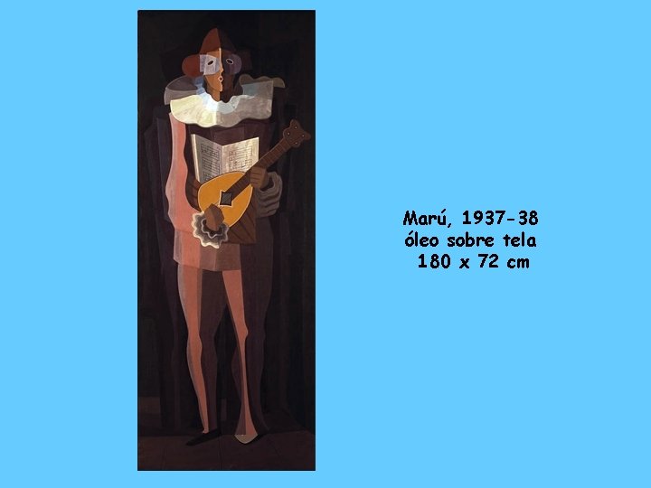 Marú, 1937 -38 óleo sobre tela 180 x 72 cm 