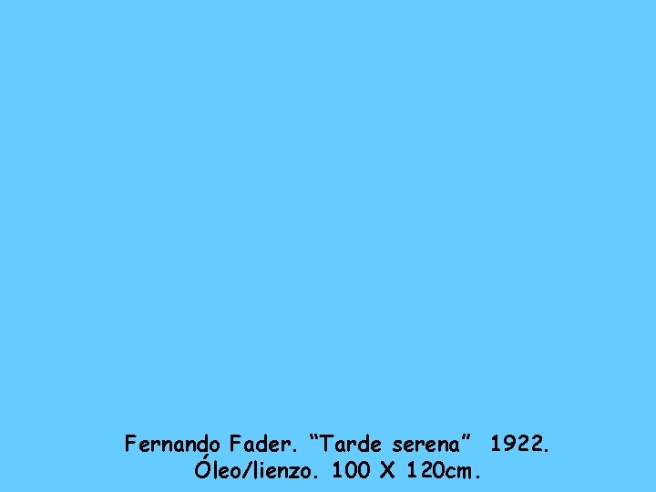 Fernando Fader. “Tarde serena” 1922. Óleo/lienzo. 100 X 120 cm. 