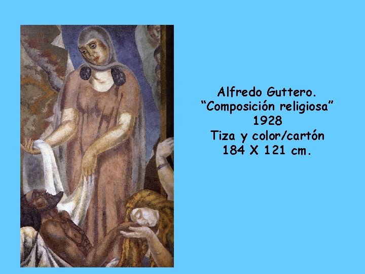 Alfredo Guttero. “Composición religiosa” 1928 Tiza y color/cartón 184 X 121 cm. 