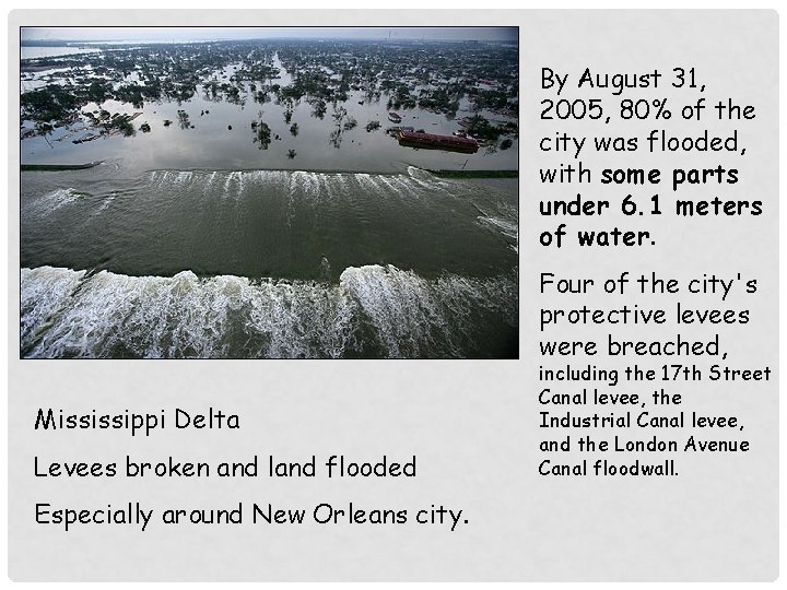 By August 31, 2005, 80% of the city was flooded, with some parts under