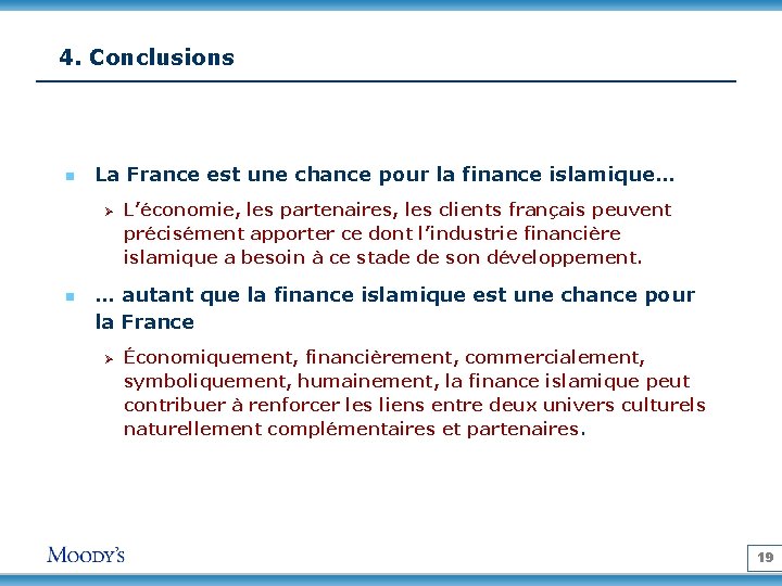 4. Conclusions n La France est une chance pour la finance islamique… Ø n