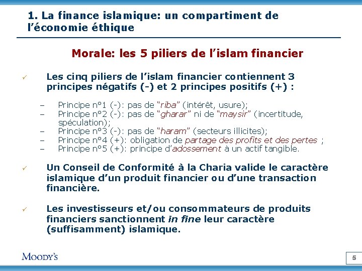 1. La finance islamique: un compartiment de l’économie éthique Morale: les 5 piliers de