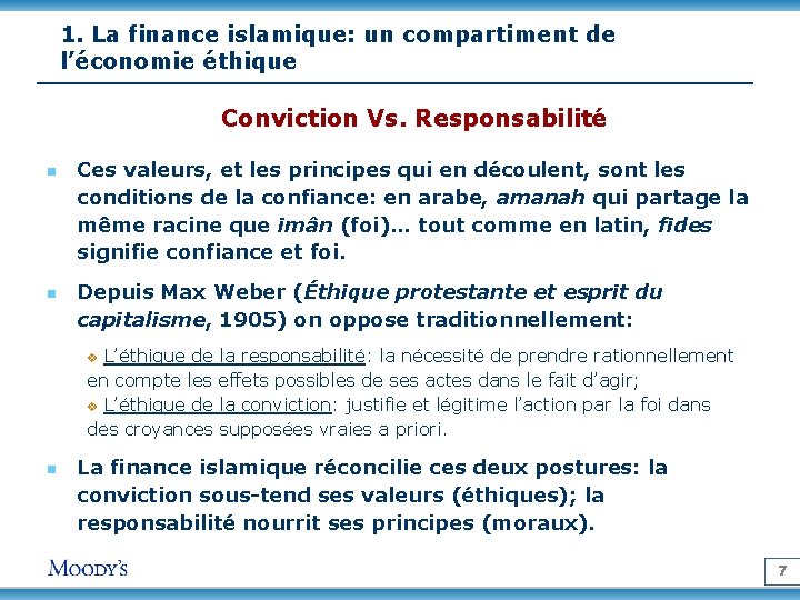 1. La finance islamique: un compartiment de l’économie éthique Conviction Vs. Responsabilité n n