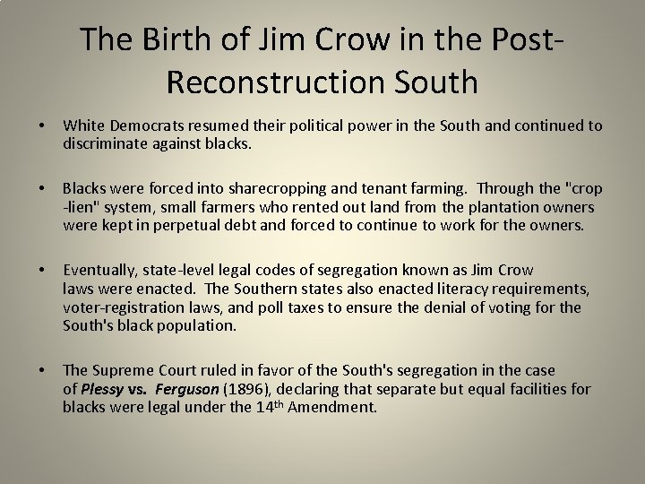 The Birth of Jim Crow in the Post. Reconstruction South • White Democrats resumed