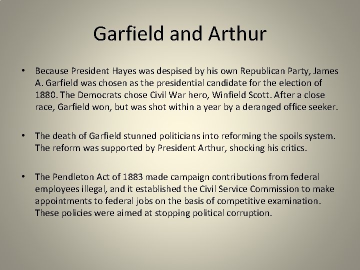 Garfield and Arthur • Because President Hayes was despised by his own Republican Party,