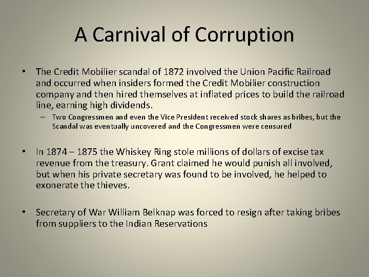 A Carnival of Corruption • The Credit Mobilier scandal of 1872 involved the Union