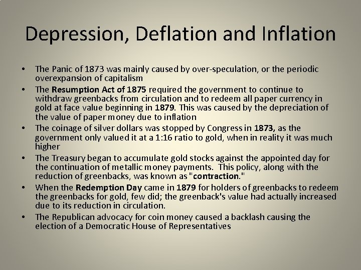 Depression, Deflation and Inflation • • • The Panic of 1873 was mainly caused