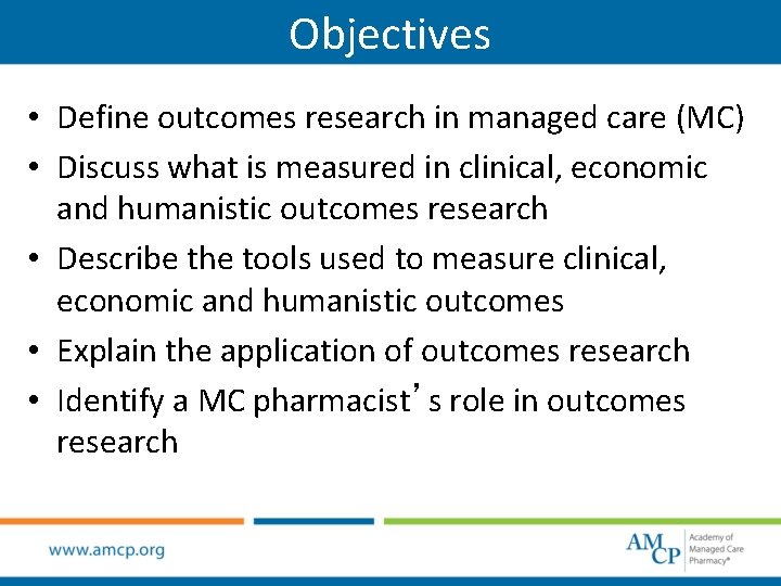 Outcomes Research Informatics Outcomes Research Presentation Developed for the Academy of