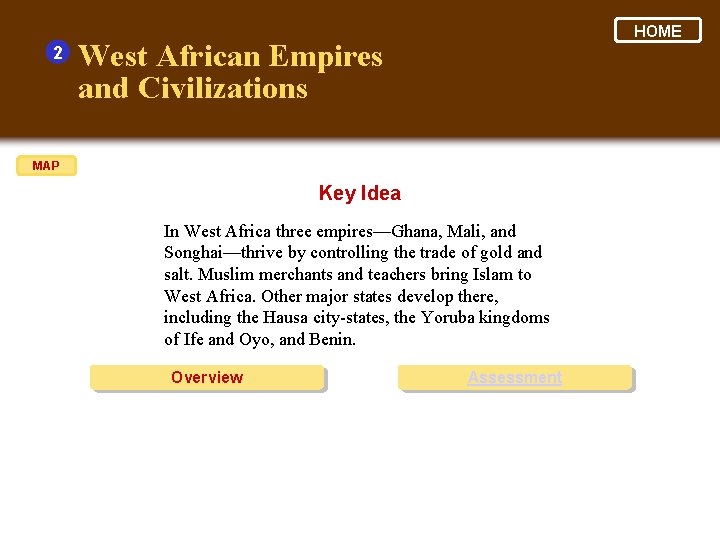 2 HOME West African Empires and Civilizations MAP Key Idea In West Africa three