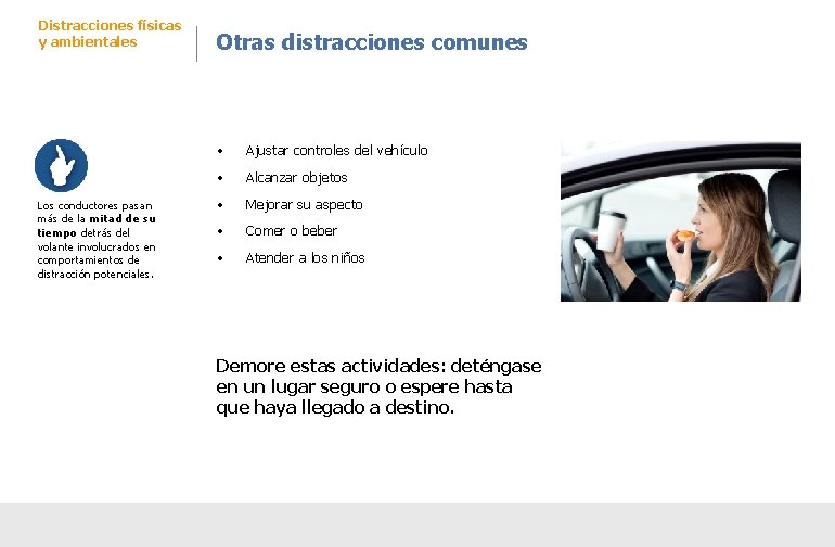 Distracciones físicas y ambientales Los conductores pasan más de la mitad de su tiempo